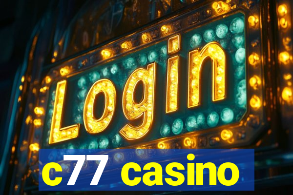 c77 casino